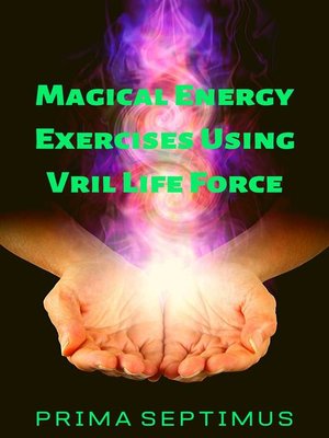 cover image of Magical Energy Exercises Using Vril Life Force